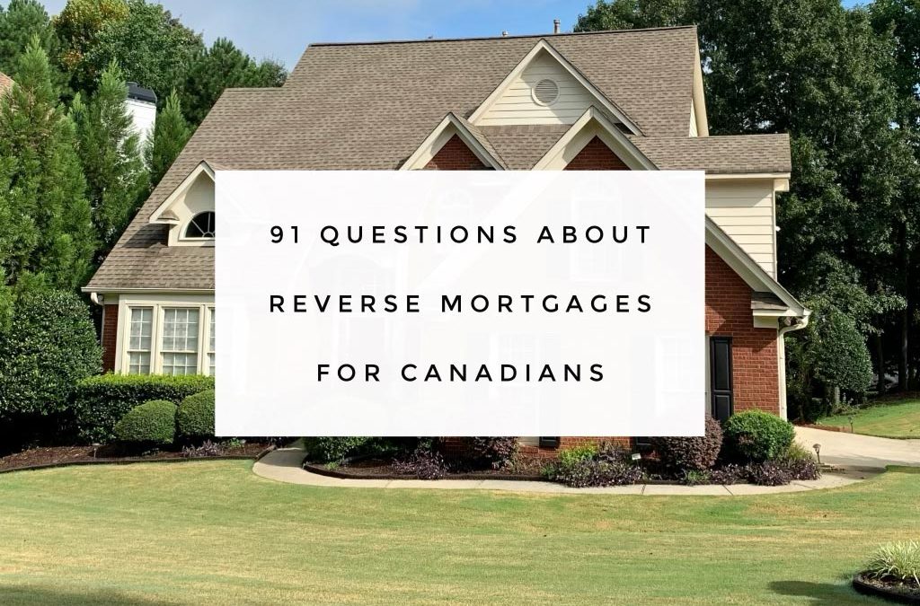 91 Questions About Canadian Reverse Mortgages